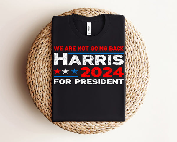 We Are Not Going Back-Harris for President