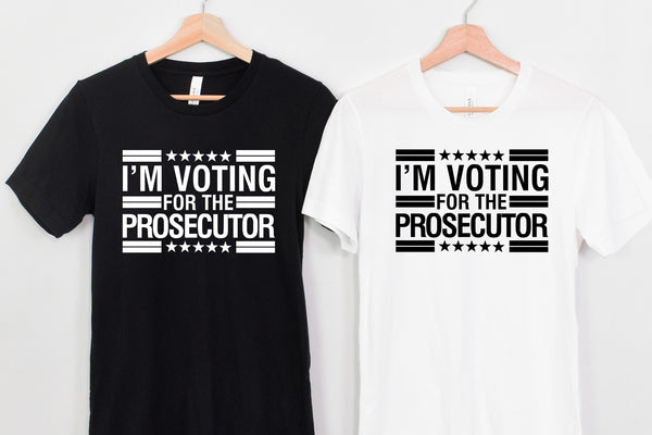 I'm Voting For the Prosecutor