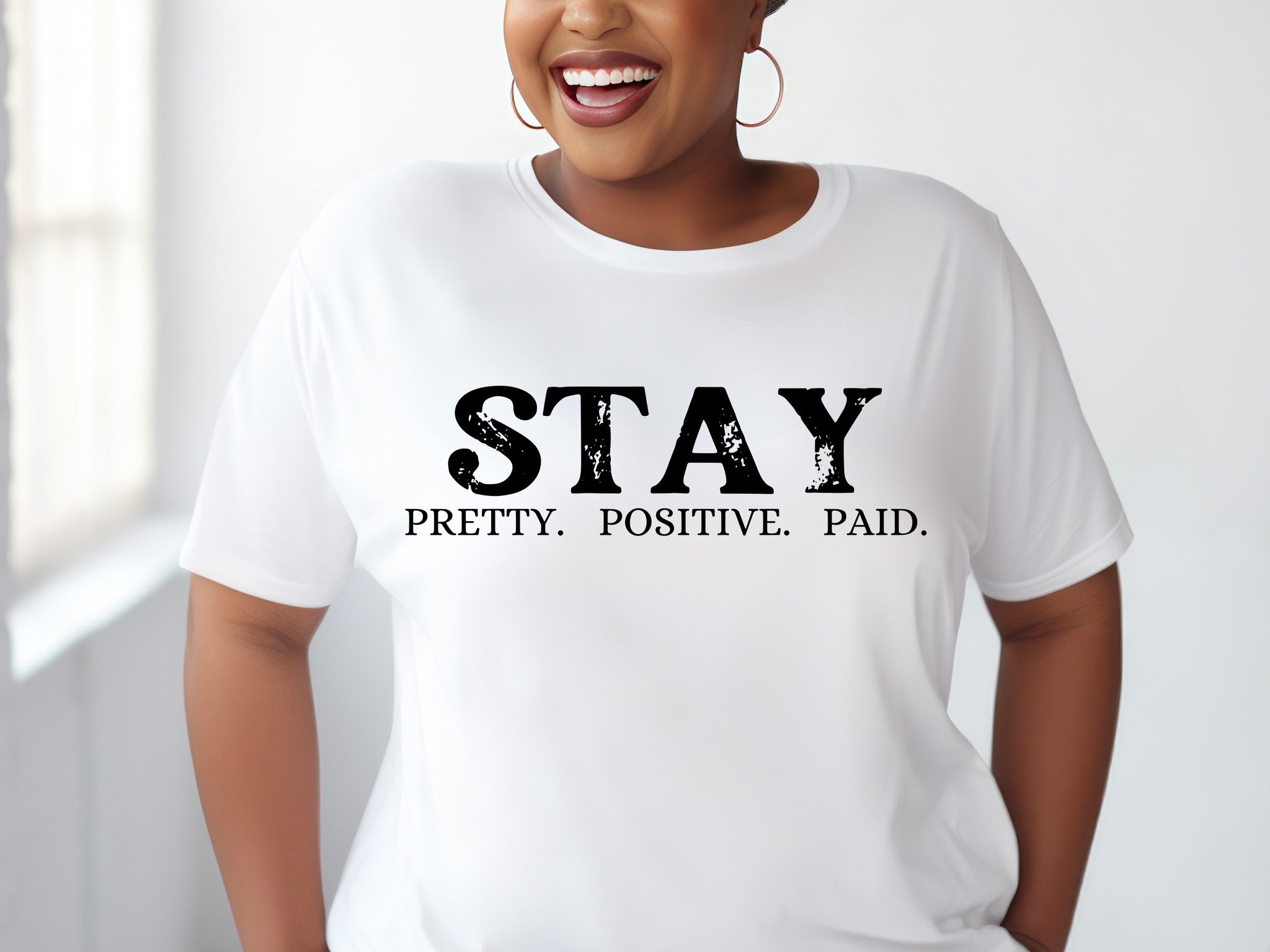 Stay Pretty, Positive, Paid