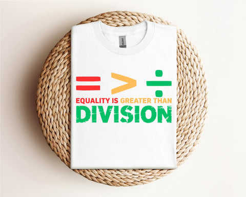 Equality is Greater Than Division (FULL COLOR PRINT!)
