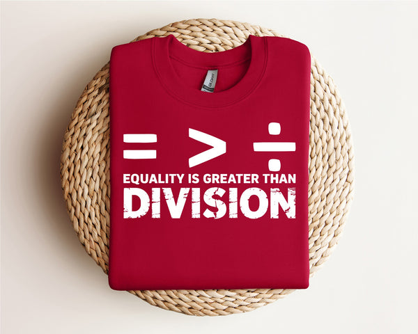 Equality is Greater Than Division (WHITE PRINT!)