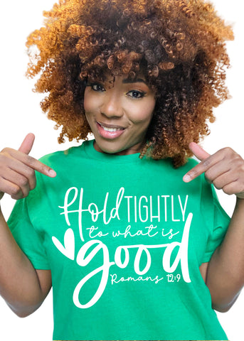 Hold Tightly to What is Good (Romans 12:9)