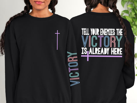 Tell Your Enemies the Victory is Already Here