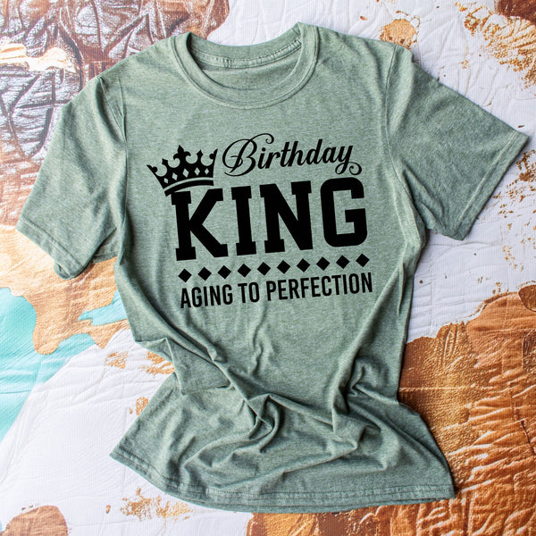 Birthday King Aging to Perfection