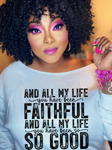 And All My Life You Have Been Faithful