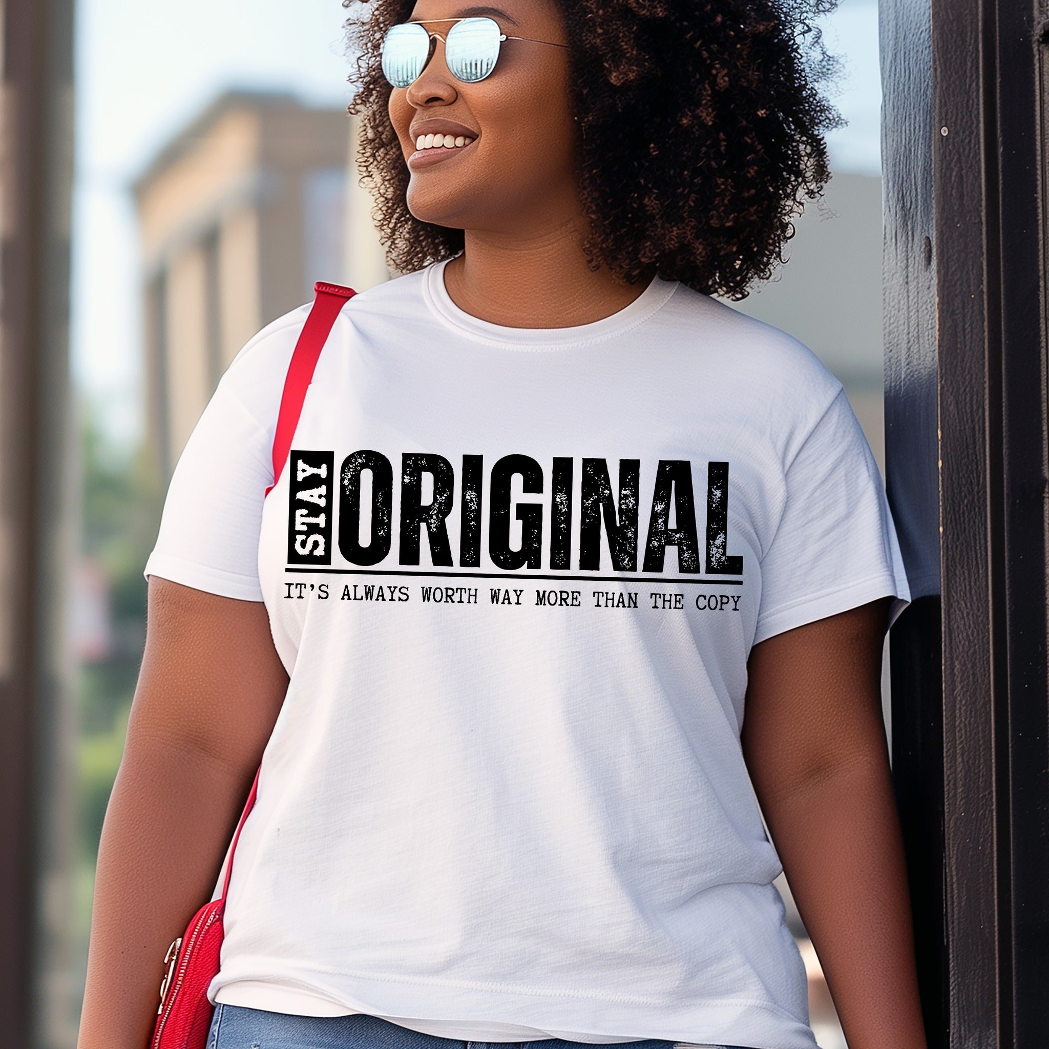 Stay Original... Always Worth More than the Copy