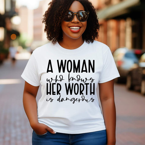 A woman Who Knows Her Worth is Dangerous