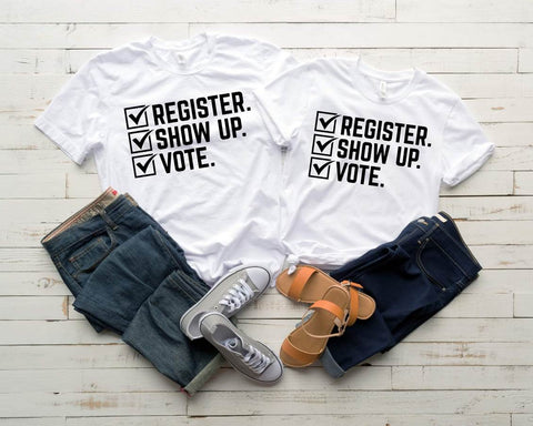 Register. Show Up. Vote