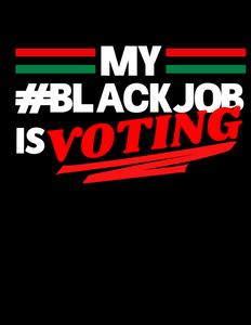 My Black Job is Voting (Multicolor)