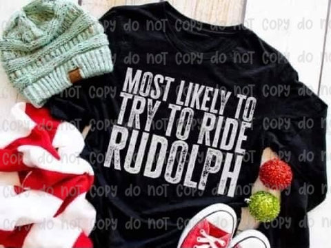 Most Likely To Try And Ride Rudolph